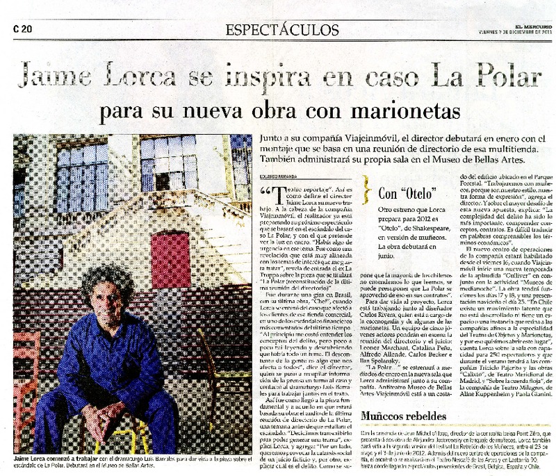 Jaime Lorca se inspira en caso La Polar para su nueva obra con marionetas  [artículo] Eduardo Miranda.