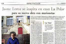 Jaime Lorca se inspira en caso La Polar para su nueva obra con marionetas  [artículo] Eduardo Miranda.