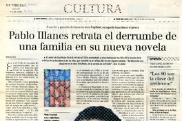 Pablo Illanes retrata el derrumbe de una familia en su nueva novela  [artículo] Marcela Soto.