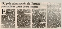 PC pide exhumación de Neruda para aclarar causa de su muerte  [artículo].
