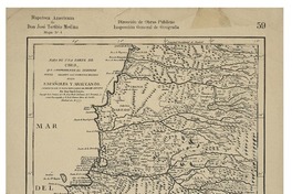 Mapa de una parte de Chile que comprehende el terreno donde pasaron los famosos hechos entre españoles y araucanos compuesto por el mapa manuscrito de Poncho Chileno Mapa de una parte de Chile que comprehende el terreno donde pasaron los famosos hechos entre españoles y araucanos compuesto por el mapa manuscrito de Poncho Chileno