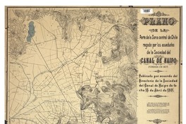 Plano de la parte de la Zona Central de Chile regada por los acueductos de la Sociedad del Canal del Maipo Plano de la parte de la Zona Central de Chile regada por los acueductos de la Sociedad del Canal del Maipo