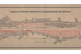 Plano de situación i proyecto de canalización del Río Mapocho Plano de situación i proyecto de canalización del Río Mapocho