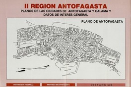 II Región Antofagasta planos de la ciudades de Antofagasta y Calama y datos de interés general. II Región Antofagasta planos de la ciudades de Antofagasta y Calama y datos de interés general.