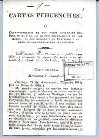 Cartas pehuenches, ó correspondencia de dos indios del Pire - Mapu, ó sea de la quarta thetrarquia en los Andes, el uno residente en Santiago, y el otro en las cordilleras pehuenches Cartas pehuenches, ó correspondencia de dos indios del Pire - Mapu, ó sea de la quarta thetrarquia en los Andes, el uno residente en Santiago, y el otro en las cordilleras pehuenches