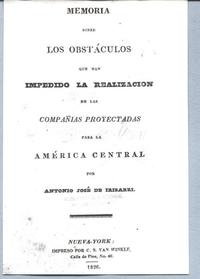 Memoria sobre los obstáculos que han impedido la realización de las compañías proyectadas para la América Central