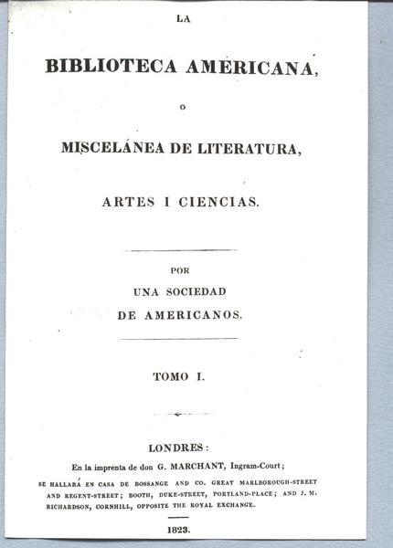 La Biblioteca Americana o Miscelánea de Literatura, Artes y Ciencias Por una sociedad de americanos