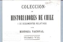 Historiadores de Chile i de documentos relativos a la Historia Nacional Tomo VII. Historia de la Compañía de Jesús en Chile (1593-1736) Historiadores de Chile i de documentos relativos a la Historia Nacional Tomo VII. Historia de la Compañía de Jesús en Chile (1593-1736)