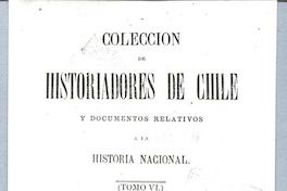 Historiadores de Chile i de documentos relativos a la Historia Nacional. Tomo VI. Crónica del reino de Chile Historiadores de Chile i de documentos relativos a la Historia Nacional. Tomo VI. Crónica del reino de Chile