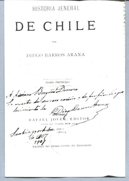 Historia Jeneral de Chile Tomo primero. Facsímil del último escrito del historiador