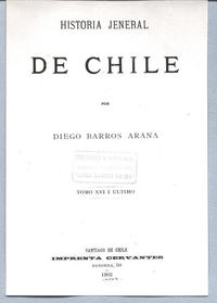 Historia Jeneral de Chile Tomo XVI i último Historia Jeneral de Chile Tomo XVI i último