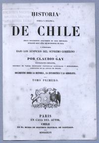 Atlas de la Historía física y política de Chile de Claudio Gay, MDCCCXLVI, tomo primero Atlas de la Historía física y política de Chile de Claudio Gay, MDCCCXLVI, tomo primero