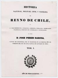 Historia Natural, Militar, Civil y Sagrada del Reino de Chile :Autor TomoI. Año 1788 Historia Natural, Militar, Civil y Sagrada del Reino de Chile :Autor TomoI. Año 1788