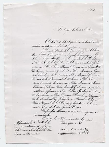 [Decreto del Presidente de la República, Manuel Bulnes, nombrando Rector de la Universidad de Chile, a Don Andrés Bello, y a los Decanos de facultad de la misma, fechado en julio 21 de 1843, dirigida Al Secretario de la Facultad de Ciencias Matemáticas y Físicas de la Universidad de Chile, Don Ignacio Domeyko y firmado por el Ministro de Justicia, Culto e Instrucción Pública, Sr. Manuel Montt]