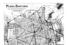 Plano de Santiago, con el proyecto de transformación de la Central de Arquitectos. Trazado definitivo Plano de Santiago, con el proyecto de transformación de la Central de Arquitectos. Trazado definitivo