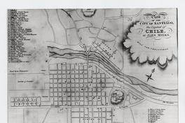 Plan of the City of Santiago the Capital of Chile By John Miers