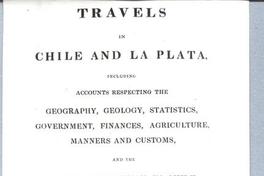 Travels in Chile and La Plata by John Miers vol. 1 Travels in Chile and La Plata by John Miers vol. 1