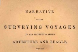 Narrative of the surveying voyages of his Majesty's ships Adventure and Beagle between the years 1826 and 1836 describing their examination of the sourthern shores of south America and the beagles circumnavegation of the globe.