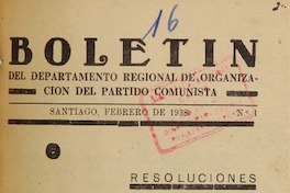 Boletín del departamento regional de organización del Partido Comunista (Santiago, Chile : 1838) Boletín del departamento regional de organización del Partido Comunista (Santiago, Chile : 1838)
