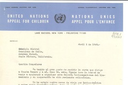 [Carta] 1948 mayo 4, United Nations Appeal for Children, Lake Succes, New York, [EE.UU.] [a] Gabriela Mistral, Consulado de Chile, Anapamu Street, Santa Bárbara, California, [EE.UU.]