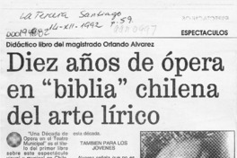 Diez años de ópera en "biblia" chilena del arte lírico  [artículo].