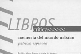 Memoria del mundo urbano  [artículo] Patricia Espinosa