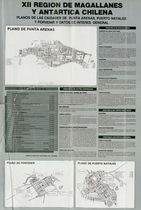 XII Región de Magallanes y Antártica Chilena planos de las ciudades de Punta Arenas, Puerto Natales y Porvenir y datos de interés general.