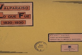 Valparaíso : lo que fué : 1830-1930 : veinte reproducciones editor y autor Jorje Schwarzenberg.