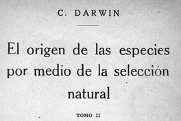 El origen de las especies por medio de la selección natural : tomo II El origen de las especies por medio de la selección natural : tomo II