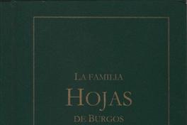 La familia Hojas de Burgos : genealogía, papeles y emigración española a Chile por Gonzalo Alexis Luengo Orellana a solicitud de Julio Hojas Escobar.