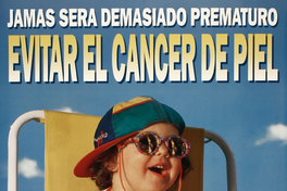 Jamás será demasiao prematuro evitar el cáncer de piel Jamás será demasiao prematuro evitar el cáncer de piel