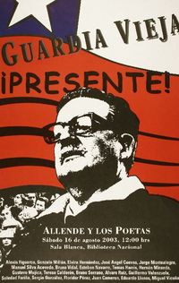 Guardia Vieja ¡Presente! Allende y los poetas sábado 16 de agosto 2003, 12.00 hrs.