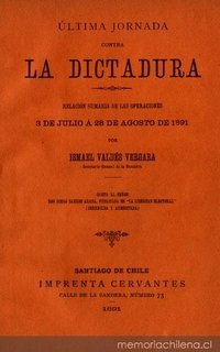 Última jornada contra la dictadura : relación sumaria de las operaciones 3 de julio a 28 de agosto de 1891