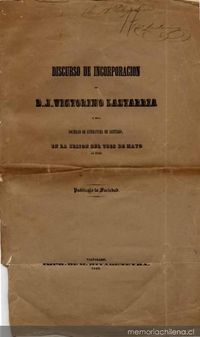 Discurso de incorporación de D. J. Victorino Lastarria a una Sociedad de Literatura de Santiago, en la sesión del tres de mayo de 1842