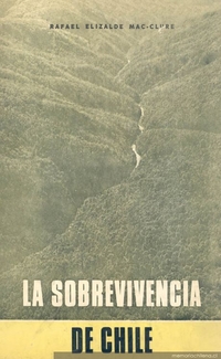 La sobrevivencia de Chile : la conservación de sus recursos naturales renovables