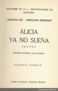Alicia ya no sueña : teatro, comedia dramática en tres actos