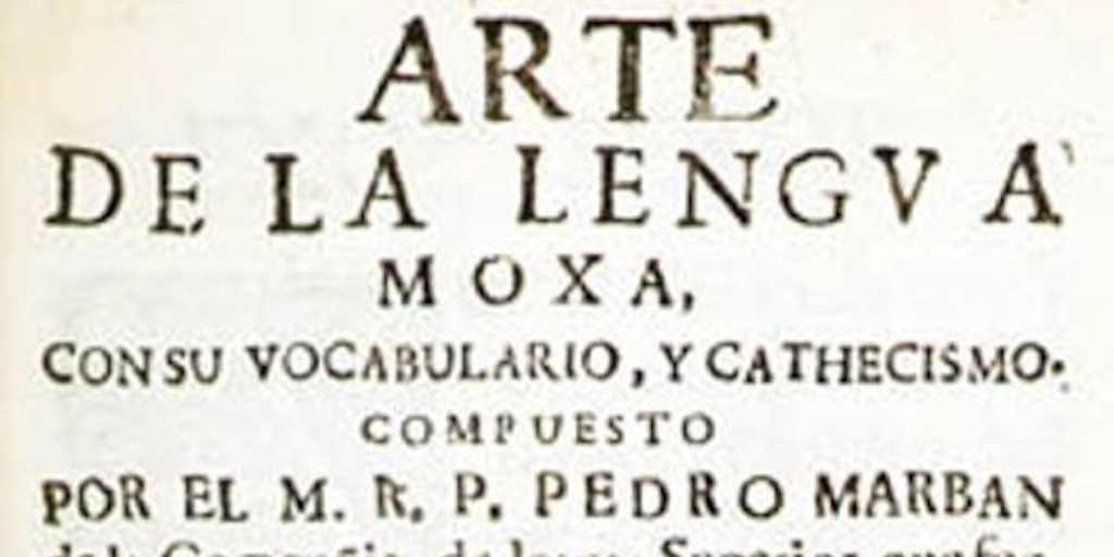 Arte de la lengua moxa con su vocabulario y cathecismo