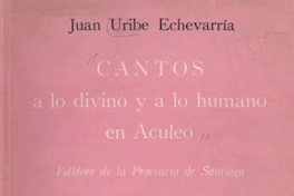 Cantos a lo divino y a lo humano en Aculeo