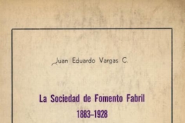 La Sociedad de Fomento Fabril : 1883-1928