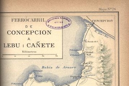 Plano de ferrocarril de Concepción a Lebu i Cañete, hacia 1885
