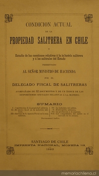 Memoria acerca de la condición actual de la propiedad salitrera en Chile: exposición relativa al mejor aprovechamiento de los salitrales del Estado presentada al señor Ministro de Hacienda por el Delegado Fiscal de Salitreras