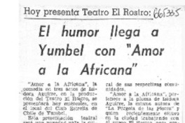 El Humor llega a Yumbel con "Amor a la africana".  [artículo]