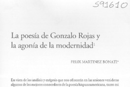 La poesía de Gonzalo Rojas y la agonía de la modernidad  [artículo] Felix Martínez Bonati