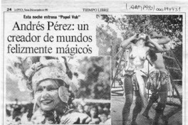 Andrés Pérez, un creador de mundos felizmente mágicos  [artículo] Pamela Albornoz.