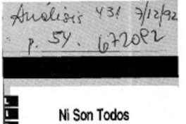 Ni son todos los que están.