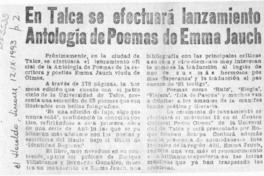 En Talca se efectuará lanzamiento antología de poemas de Emma Jauch  [artículo].
