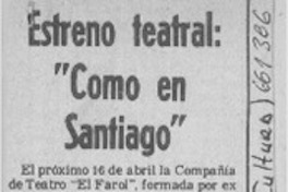 Estreno teatral, "Como en Santiago".