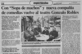 Con "Sopa de machos" y nueva compañía de comedias vuelve al teatro Gonzalo Robles  [artículo].