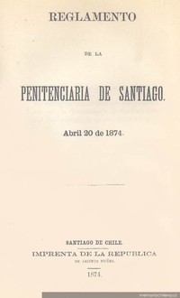 Reglamento de la Penitenciaria de Santiago : abril 20 de 1874
