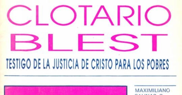 Clotario Blest : testigo de la justicia de Cristo para los pobres
